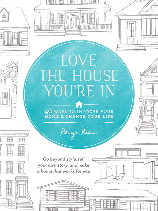 Title details for Love the House You're In by Paige Rien - Available